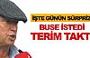 Buse istedi, Terim taktı!