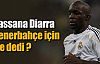 Diarra'dan F.Bahçe açıklaması !