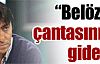 ''Emre çantasını toplayıp gidecek''