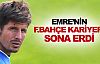 Emre'nin kariyeri sona erdi! 