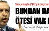 Erdoğan'dan PKK'ya: Ölümse ölüm!