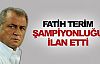 Fatih Terim şampiyonluğu ilan etti!