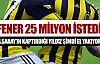 Fener 25 milyon istedi