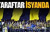Fenerbahçe taraftarı isyanda