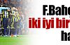 Fener'e iki iyi bir kötü haber