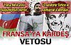 Fransa'ya kardeş vetosu 