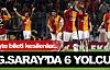 Galatasaray'da 6 yolcu