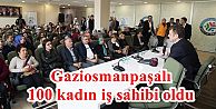 Gaziosmanpaşalı 100 kadın iş sahibi oldu