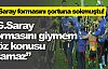 ''G.Saray formasını giymem..''