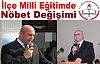 İlçe Milli Eğitimde Nöbet Değişimi