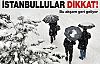 İstanbul'da bugün kar var