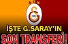 İşte G.Saray'ın son transferi!