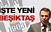 İşte yeni Beşiktaş 