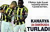 Kanarya 34 dakikada turladı