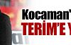 Kocaman'a var Terim'e yok!