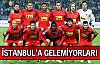 Mersin İstanbul'a gelemiyor!