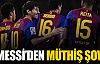 Messi'den müthiş şov !