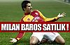 Milan Baros satılık !