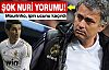 Mourinho'dan şoke eden Nuri yorumu