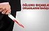 Öldürdüğü oğlunun organlarını bağışladı 