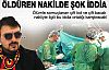 Ölüm getiren nakilde şok! 