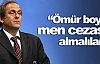 ''Ömür boyu men cezası almalılar''