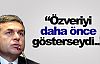 ''Özveriyi daha önce gösterseydi..''