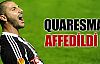 Quaresma affedildi !