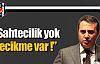 ''Sahtecilik yok gecikme var''