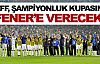 Şampiyonluk kupasını Fener'e verecek