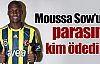 Sow'un parasını kim ödedi ?