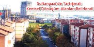 Sultangazi'de Tartışmalı Kentsel Dönüşüm Alanları Belirlendi