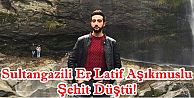 Sultangazili Er Latif Aşıkmuslu, Şehit Düştü!