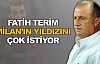 Terim, Milan'ın yıldızını istiyor