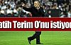 Terim O'nu istiyor !