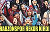 Trabzonspor rekor kırdı !