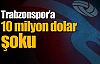 Trabzonspor'a 10 milyon dolarlık dava