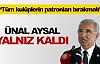 Ünal Aysal'a destek yok