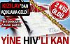 Yine HIV'li kan!