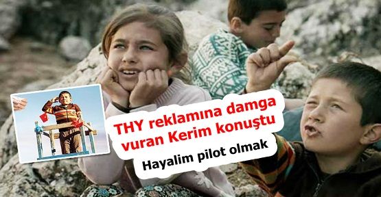 THY reklamına damga vuran Kerim konuştu