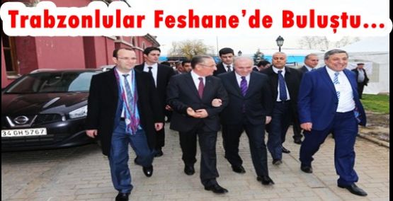 Trabzonlular Feshane’de Buluştu...