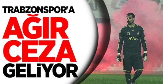 Trabzonspor'a ağır ceza geliyor