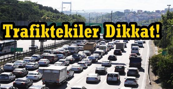 Trafiktekiler Dikkat!