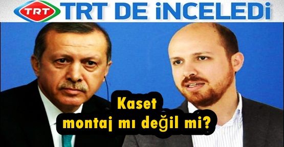 TRT ses kaydını inceledi ve kararı verdi: Montaj mı?