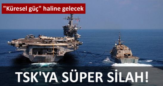 TSK'ya süper silah!