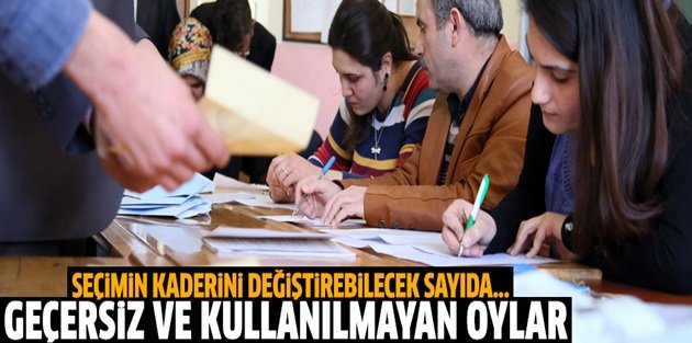 Türkiye genelinde geçersiz ve kullanılmayan oylar