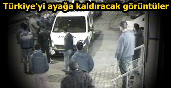 Türkiye'yi ayağa kaldıracak görüntüler