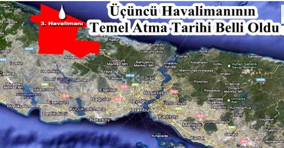 Üçüncü Havalimanının Temel Atma Tarihi Belli Oldu