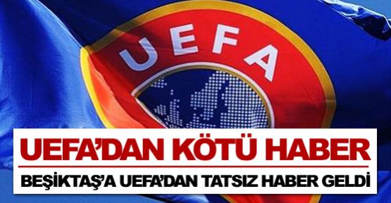 UEFA'dan kötü haber!