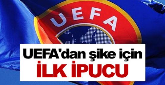 UEFA'dan şike için ilk ipucu